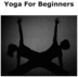 Thumbnail *New! Yoga For Beginners,a 53 page ebook!